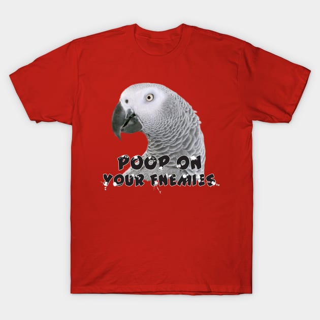 African Grey Parrot Poop on Enemies T-Shirt by Einstein Parrot